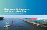 Klaar voor de toekomst met smart shipping · 2020-07-16 · Daarin speelt smart shipping in mijn ogen een cruciale rol. Het is dan ook mijn ambitie ... Een greep uit de initiatieven