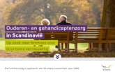 Ouderen- en gehandicaptenzorg - Vilans...Ouderen- en gehandicaptenzorg in Scandinavië Noorwegen • 5,4 miljoen inwoners • 16,6% vijfenzestigplussers • 4,2% tachtigplussers •