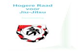 Hogere Raad voor Jiu-Jitsu HR.pdf · jiu-jitsu in België geen sport is waarmee men in zijn levensonderhoud kan voorzien. Men moet dit dan ook niet proberen en zeker niet ten koste