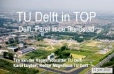 TU Delft in TOP€¦ · 3 • TU Delft 19e plaats op de THE World Ranking for Technical Universities • 21.500 studenten, sterke groei – 4.500 fte personeel • Totaal 16.000 arbeidsplaatsen