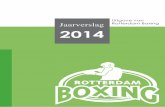 Uitgave van Jaarverslag Rotterdam Boxing 2014 · 2015. 11. 3. · Begin 2010 hebben enkele Rotterdamse organi- ... NOC/NSF en Rotterdam Boxing. Er is ... 3 mei boksen Rijswijk 10