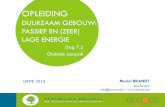 Passief en (zeer) lage energie - Globale aanpak - ... 2015/04/02  · OPLEIDING "DUURZAAM GEBOUW: PASSIEF EN (ZEER) LAGE ENERGIE" - BIM - lente 2015 DOELSTELLING(EN) VAN DE PRESENTATIE