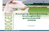 Kostprijsberekening BIOGEIT INFORMATIE VOOR DE … · 12 Kostprijsberekening voor de biologische geitenhouderij Voor de kosten van arbeid is gerekend met een ondernemersloon van €46800