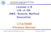 Dipartimento di Informatica Lezione n.8 LPR-A-09didawiki.cli.di.unipi.it/lib/exe/fetch.php/lpr-a/08-rmi.pdf · Lezione 8: RMI - Remote Method InvocationU Vincenzo Gervasi 6 RPC: schema