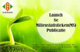 Launch 8e Milieustatistieken(MS) Publicatie · 2019. 9. 27. · De presentatie van de milieu indicatoren (CARICOM, UNSD en SDG’s) is per sector in Tabellen, Grafieken en in . sommige