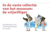 In de vaste collectie van het museum: de vrijwilliger · Een derde van de musea heeft slechts 1 tot 3 betaalde krachten in dienst. In de onderzoeksgroep werken 3.777 betaalde medewerkers,