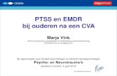 PTSS en EMDR bij ouderen na een CVA - ZonderZorg Vink PTSS en EMDR b… · Psycho- en Neurotrauma’s Jaarbeurs Utrecht, 4 april 2014 . Casus: dhr D (2006) 82 jaar, weduwnaar, woont