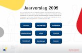 Jaarverslag 2009 - Benelux-Bureau voor de Intellectuele ... · Al enkele jaren voert het BBIE beleid om de ondernemer in de Benelux meer merkbewust te maken. Dit begint zijn vruchten