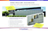 VMZ Mozaik standaard FICHE... · op het vlak van kwaliteitscontrole. De VMZINC®-productiesites zijn ISO 14001 gecertiﬁ ceerd voor hun systemen op het vlak van milieubeleid. Meer