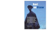Bont en Blauw - WODC · 2019. 6. 12. · Bont en Blauw Ilse van Leiden en Henk Ferwerda ISBN 978-90-75116-46-5 Politieambtenaren lopen het risico om tijdens de uitvoering van hun