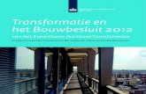 Transformatie en het Bouwbesluit 2012 - RVO.nl en... · hoogst en geldt als eis voor alle nieuwbouwsituaties. Actuele eisen op het gebied van veiligheid, ... hoger is dan het nieuwbouwniveau