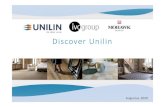 Discover UNILIN · 2019. 7. 12. · Mohawk UNILIN is deel van Mohawk Industries, Inc. wereldwijd het grootste vloerbekledingsbedrijf met productie-eenheden in Noord- en Zuid-Amerika,