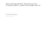 Stichting MVO Nederland Financieel Jaarverslag 2014€¦ · transities op terreinen als persoonlijk leiderschap en transparantie. Het dienstenpakket voor onze ca 2100 partners werd