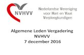 Algemene Leden Vergadering NVHVV 7 december 2016 NVHVV Presentatie ALV 7... · Vaststellen Jaarverslag 2015 • Het Jaarverslag 2015 is in de ALV van 8 juni 2016 gepresenteerd en