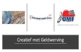 Creatief met Geldwerving · 2019. 3. 24. · van netwerken, studies, ontmoetingen tussen burgers of culturele evenementen. •Ook partnermogelijkheden in Groningen/Drenthe. •Extra
