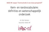 Kern- en randvocabulaire: definities en …...Kern- en randvocabulaire: definities en wetenschappelijk onderzoek dr. Stijn Deckers Voorzitter ISAAC-NF ISAAC-NF congres “Communicatie