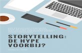 STORYTELLING: DE HYPE VOORBIJ? · Dit resultaat impliceert dat de aandacht voor brand storytelling volgens ... stonden mijn scriptiebegeleider Mijke Slot en stagebegeleider Freek