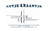 Dorpskrant Lutje Kraantje, Kleine Huisjes · 2016. 1. 18. · vuurwerk. 15. Feestcommissie: De feestcommissie heeft weer een geweldig dorpsfeest georganiseerd, waarvoor de dank van