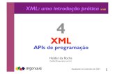 XML: uma introdução prática - Argo Navis · XML: uma introdução prática X100 Helder da Rocha ... Java, VB, C/C++, Objective-C, C#, Python, Ruby, JavaScript (DOM) 4 Bibliotecas