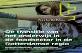 De transitie van het onderwijs in de foodsector in de ... · Met de verandering van de markt, veranderen de arbeidsbehoefte en benodigde vaardigheden van de ondernemers en medewerkers