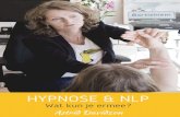 HYPNOSE & NLP - Zoninjeleven.nl · Hypnose en NLP. Voor veel mensen begrippen waar een aura van geheimzinnigheid en mysterie omheen hangt. V ooral hypnose i s ni et i et s waar j