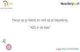 Focus op je talent en niet op je beperking “ASS in de …autisme.nl/media/208538/presentatie_kairo.pdfmbo-studenten met autisme: Je bent meer op jezelf. De docenten komen niet achter