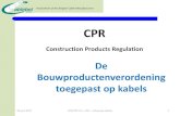 CPR - Cablebel...09/03/2011 - CPR 305/2011 van het Europees Parlement en de Raad 5 De CPR toegepast op kabels 20 juni 2017 FOD/SPF Eco CPR –Infosessie kabels Association of the Belgian