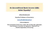 An Unconditional Basis Income (UBI): Unfair Equality? · Some UBI supporters want to abolish all means-tested social benefits in exchange for a UBI → but radical simplification