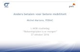 Michel Martens, FEBIAC L-MOB studiedag · Antwerpen - Mechelen 27 km Mechelen - Brussel 30 km Antwerpen - Brussel 57 km 200 werk-dagen KM-H vs BAU BAU: traject zonder files € 2,89