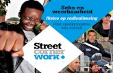 Seks en weerbaarheid - Streetcornerwork...Seks en weerbaarheid 22 Bewuste keuzes leren maken Inhoud Dit is een uitgave van Stichting Streetcornerwork, juni 2016 Tekst: Sofie Coronel