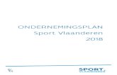 ONDERNEMINGSPLAN Sport Vlaanderen 2018 · Dit ondernemingsplan bestaat uit vier grote onderdelen. Deel A: Beleidsdoelstellingen, doelstellingen m.b.t recurrente taken en beheersdoelstellingen