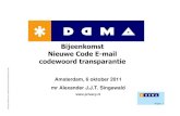 Bijeenkomst Nieuwe Code E-mail codewoord transparantie · Algemene bepalingen (1.4 –1.6) (1.5 ontbreekt in de Code) De inhoud van de reclame via e-mail dient te voldoen aan de algemene