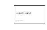 Donald Judd - WordPress.com · 2015. 6. 5. · kunstenaar Donald Judd. Het is tijd om dat zwijmelen te gaan relateren aan kennis. Niet dat ik niet genoeg heb aan dat gevoel hoor,