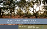 De Vision Quest – informatie brochure Een Leiderschaps ...geertgraveland.com/wp-content/uploads/2016/05/...“Mijn conclusie is nu heel eenduidig: een Visionquestvoor een leiderschaps