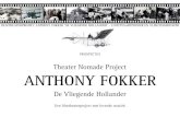theater Nomade project ANTHONY FOKKER Prospectus LR.pdf · R FILMTHEATERPROJECT ANTHONY FOKKER ‘DE VLIEGENDE HOLLANDER’ - LUCHTVAARTPIONIER EN VLIEGTUIGBOUWER THEATER NOMADE SCHOUWBURGEN