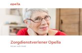 Zorgdienstverlener Opella · 2019. 4. 19. · Voorwoord Met dit jaarverslag ‘Opella in Beeld’ neemt zorgdienstverlener Opella u mee door het jaar 2018.Een jaar waarin we verder