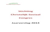 Stichting Christelijk-Sociaal Congres Jaarverslag 2014stichting-csc.nl/.../06/CSC-jaarverslag-2014-def.pdf · Het jaar 2014 stond ook in het teken van de start van de voorbereidende