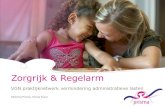 Zorgrijk & Regelarm · 2019. 10. 1. · Zinvolle dag invulling Fijn in eigen huis Sociaal netwerk Gezondheid Eigenheid ... ECD en Zorglogistiek) ... meerwaarde bewijzen voor het geluk