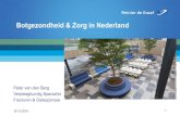 Botgezondheid & Zorg in Nederland - Oncowijs Organisatie... · Peter van den Berg Verpleegkundig Specialist Fracturen & Osteoporose 19-12-2016 1 Botgezondheid & Zorg in Nederland