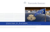 Voorop in Europa - Tweede Kamer · Gevolgd door Bovenop Europa” (2011), 9 waarmee de interne proce-dures werden geëvalueerd en een ambtelijke EU-staf werd ingebed om betere grip
