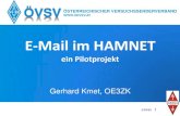E-Mail im HAMNET - oevsv.atwiki.oevsv.at/images/9/95/E-Mail_im_HAMNET.pdf · 2018. 3. 28. · E-Mail im HAMNET RMS Relay als Mailserver ©ÖVSV 4 •RMS Relay ist ein bewährtes Windows