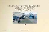 CE-markering voor de Branche Breken en Sorteren BRBS Recycling CE recyclingbranche... · Advies CE-markering dr. ir. C.C.A.M. van den Thillart Norm h’EN Onderwerp geharmoniseerde