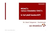 NOAC s versus klassieke OAC s Is het pleit beslecht?!azmonica.be/documents/1702-Dr_Valgaeren_NOACs vs... · pooled NOACs versus pooled warfarin Treatment arms analysed: Dabigatran