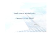 Raad voor de Mededinging Jaarverslag 2007 · Raad voor de Mededinging – Jaarverslag 2007 Raad voor de Mededinging Koning Albert II-laan, 16 1000 Brussel Tel. + 32 2 277 52 72 Fax