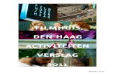 FILMHUIS DEN HAAG ACTIVITEITEN VERSLAG 2011€¦ · Het programma van Filmhuis Den Haag bestaat uit verschillende onderdelen: premières en prolongaties, documentaires, jongerenprogramma's,
