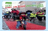 Gentkind- en jeugd vriendelijke stad · 2019. 8. 19. · De jeugd profiteert natuurlijk ook mee van de algemene mobiliteitsmaatregelen van de Stad. Zo promoten we het fietsen door