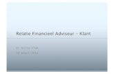 Relatie Financieel Adviseur - Klant€¦ · Wat laten deze voorbeelden zien: Alle voorbeelden illustreren dat consument kennis nodig heeft van de financiële producten en de impact