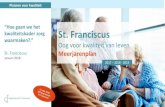 kwaliteitskader zorg St. Franciscus · 2018. 12. 18. · E-magazine Kwaliteitsplan Jaarplan INK-Model Website Verantwoording i.h.k.v. kwaliteitskader zorg Missie, visie, strategie