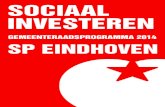 SOCIAAL INVESTEREN - Eindhoven...Sociaal investeren 3 De afgelopen periode 3 Economie en Werkgelegenheid 4 Het Midden en Klein Bedrijf (MKB) 4 Werkgelegenheid 4 Armoedebeleid 4 Sociale