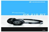 PX 210 BT - SennheiserPX 210 BT 4 PX 210 BT PX210BT は、騒々しい環境でも、音楽をリラックスして、ケーブル無 しで聞くことのできるヘッドホンです。耳をカバーする密閉構造により、